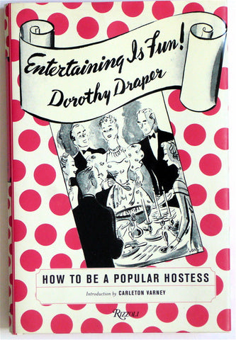 Entertaining is Fun!  by Dorothy Draper