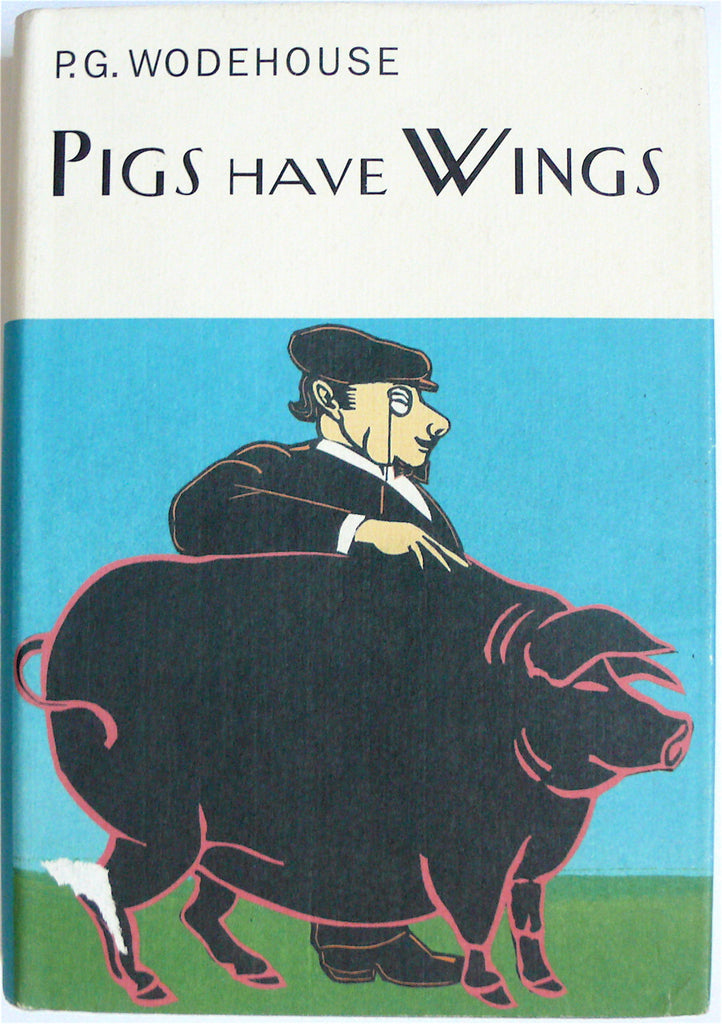 Pigs Have Wings  by P.G. Wodehouse