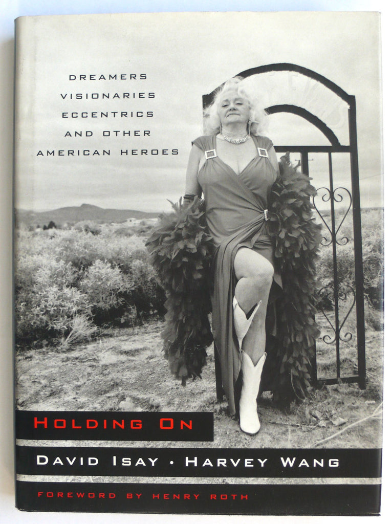 Holding On: Dreamers, Visionaries, Eccentrics and other American Heroes