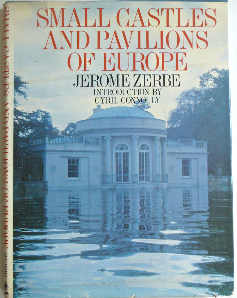 Small Castles and Pavlions of Europe by Jerome Zerbe