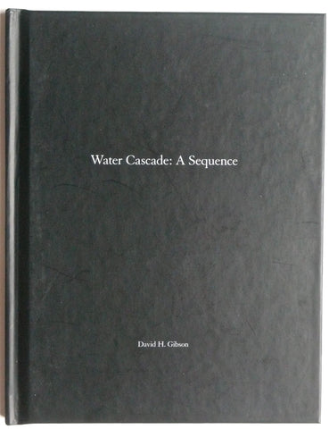 Water Cascade: A Sequence by David H. Gibson  Nazraeli Press