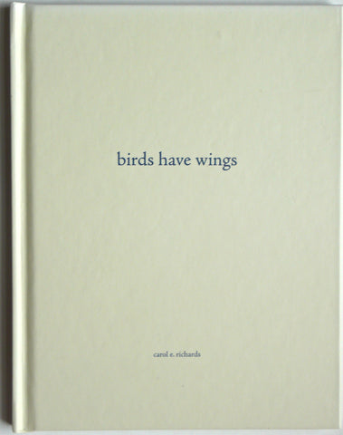 Birds Have Wings by Carol E. Richards 