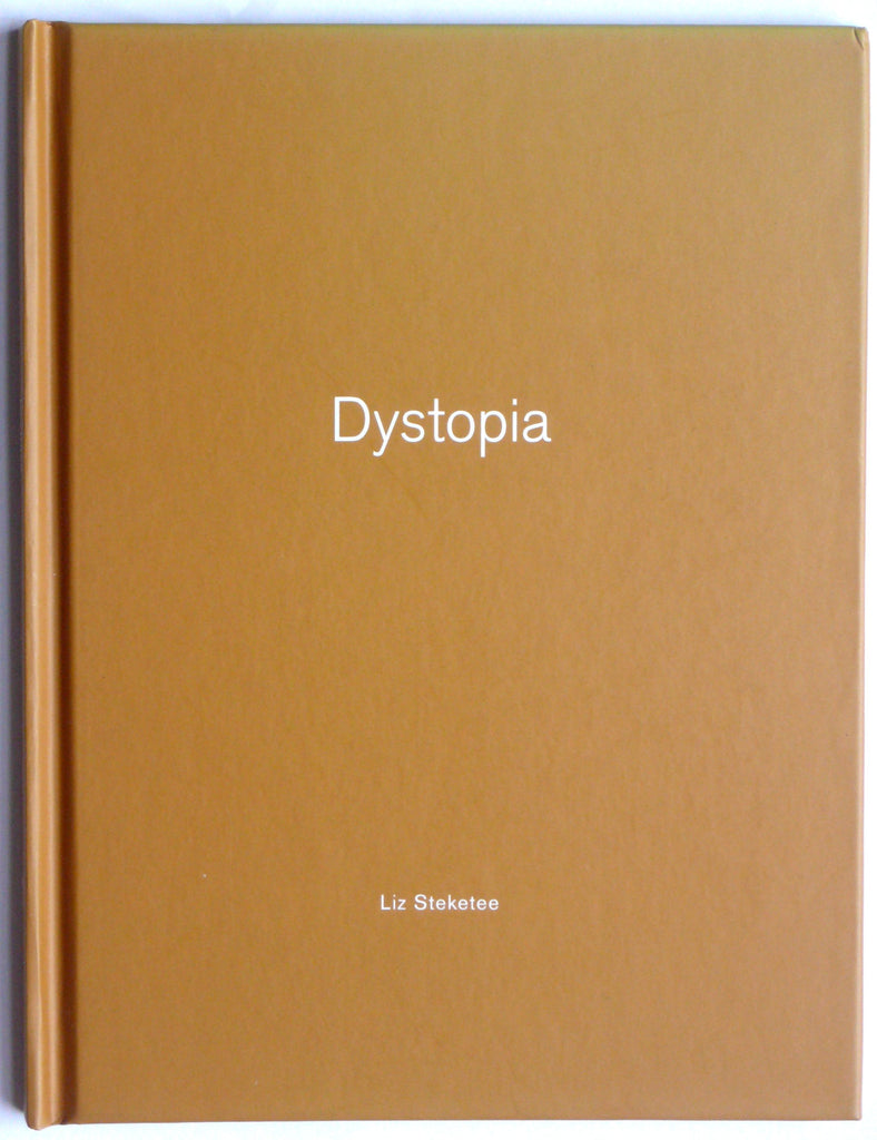 Dystopia Liz Steketee  2011			