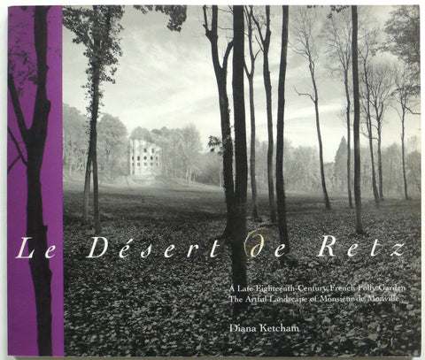 Le Desert de Retz : A Late Eighteenth Century Folly Garden 