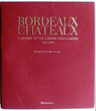 Bordeaux Chateaux : A History of the Grands Crus Classés 1855-2005