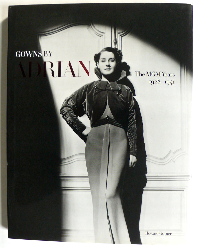 Gowns by Adrian : The MGM Years 1928-1941 