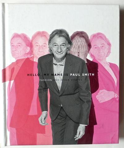 Hello My Name is Paul Smith Fashion and Other Stories 