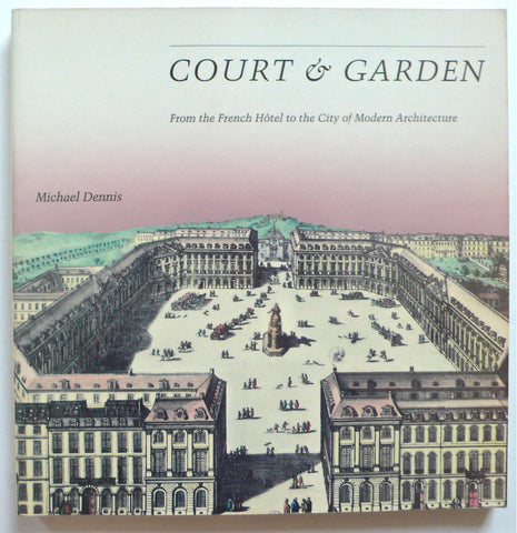 Court & Garden : From the French Hotel to the City of Modern Architecture