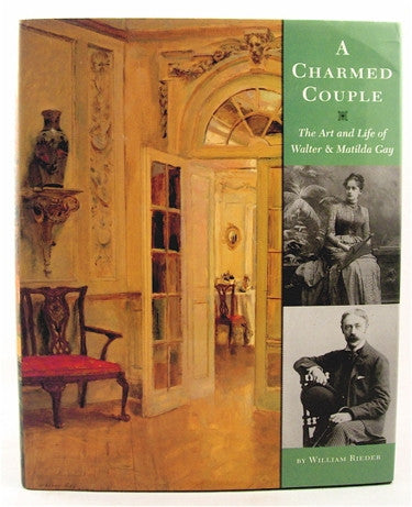 A Charmed Couple : The Art and Life of Walter and Matilda Gay