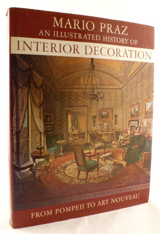 An Illustrated History of Interior Decoration by Mario Praz