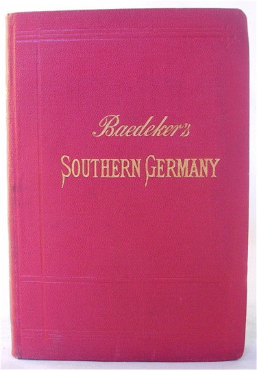 Baedeker's Southern Germany (Wurtemberg and Bavaria)