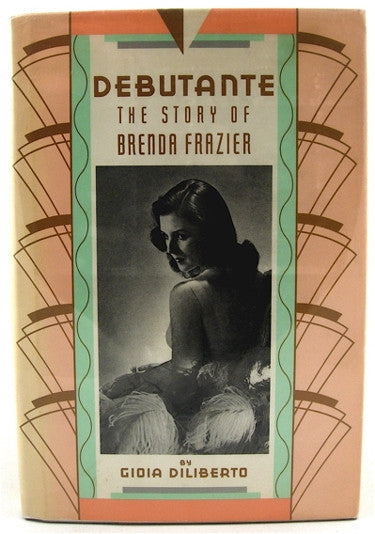 Debutante  The Story of Brenda Frazier
