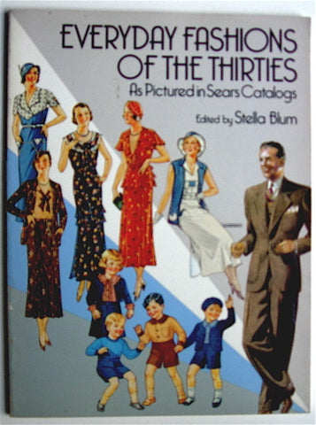 Everyday Fashions of the Thirties as Pictured in Sears Catalogues