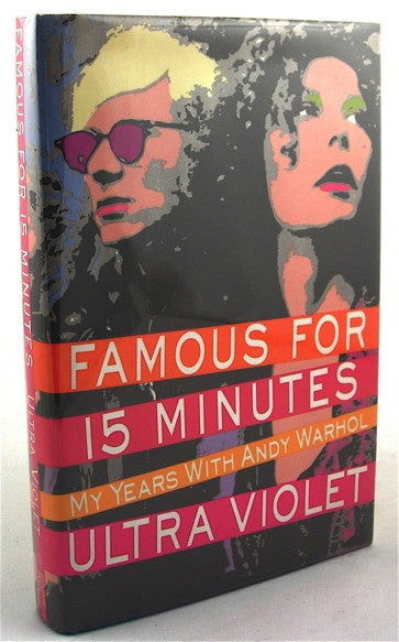 Famous For 15 Minutes  My Years with Andy Warhol