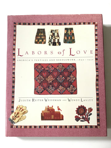 Labors of Love : America's Textiles and Needlework, 1650-1930