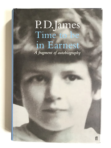 Time to Be in Earnest : A Fragment of Autobiography by P. D. James 
