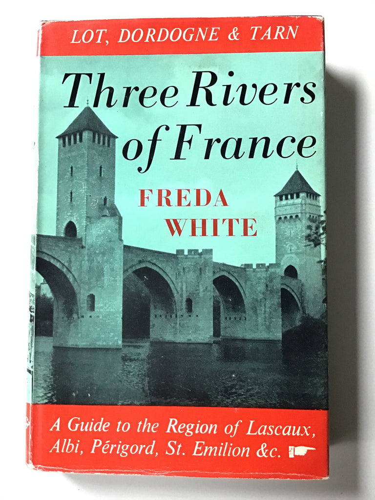 Three Rivers of France by Freda White