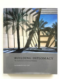 Building Diplomacy The Architecture of American Embassies
