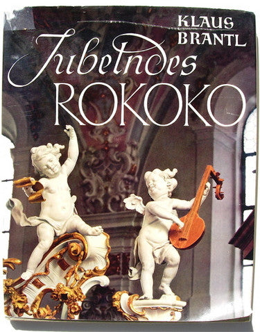 Jubelndes Rokoko  (The Triumph of Bavarian Rococo)