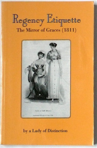 Regency Etiquette: The Mirror of Graces (1811)