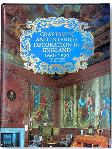 Craftsmen and Interior Decoration in England 1660-1820