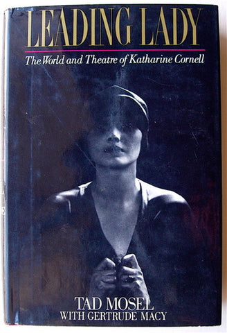 Leading Lady  The World and Theatre of Katharine Cornell