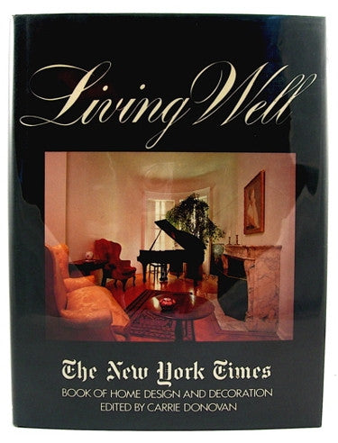 Living Well : New York Times Book of Design and Decoration