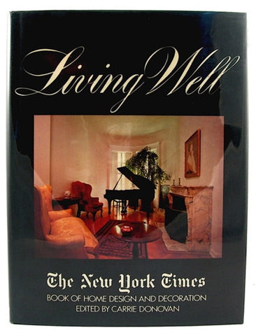 Living Well : New York Times Book of Design and Decoration