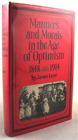 Manners and Morals in the Age of Optimism  1848-1914
