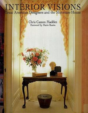 Interior Visions Great American Designers and the Showcase House