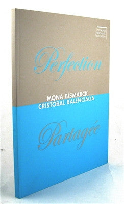 Mona Bismarck, Cristobal Balenciaga: Perfection Partagee