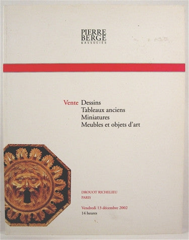 Pierre Berge & Associes  Vente  Dessins/ Tableaux Anciens, Miniatures, Meubles et objets d'art  13 Decembre 2002.