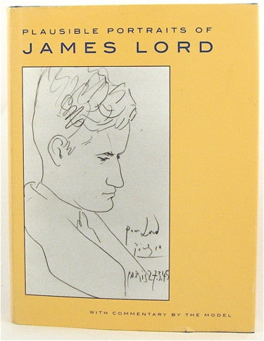 Plausible Portraits of James Lord  With Commentary by the Model
