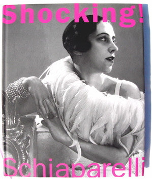 Shocking!  The Art and Fashion of Elsa Schiaparelli